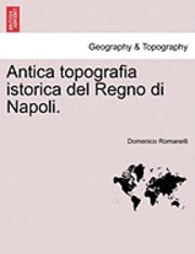 bokomslag Antica Topografia Istorica del Regno Di Napoli. Parte Prima.
