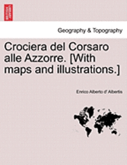 bokomslag Crociera del Corsaro Alle Azzorre. [With Maps and Illustrations.]