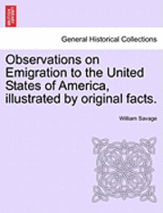 bokomslag Observations on Emigration to the United States of America, Illustrated by Original Facts.