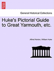 Huke's Pictorial Guide to Great Yarmouth, Etc. 1