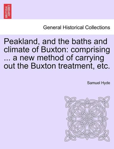 bokomslag Peakland, and the Baths and Climate of Buxton