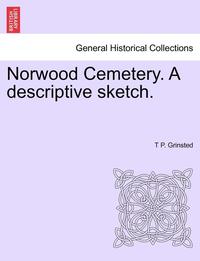 bokomslag Norwood Cemetery. a Descriptive Sketch.