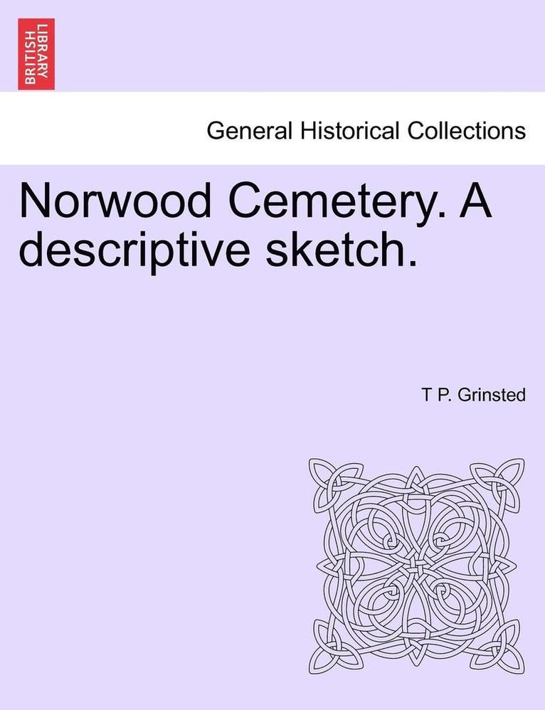 Norwood Cemetery. a Descriptive Sketch. 1