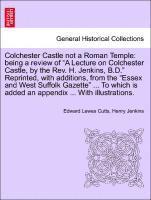 Edward Lewes Cutts, Henry Jenkins - Colchester Castle Not a Roman Temple, Häftad