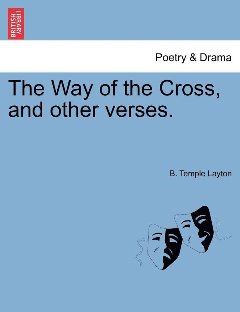 The Way of the Cross, and Other Verses. 1