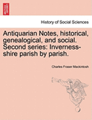 bokomslag Antiquarian Notes, historical, genealogical, and social. Second series