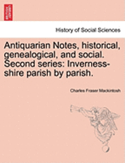 Antiquarian Notes, historical, genealogical, and social. Second series 1