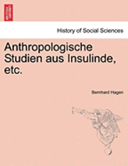 bokomslag Anthropologische Studien Aus Insulinde, Etc.