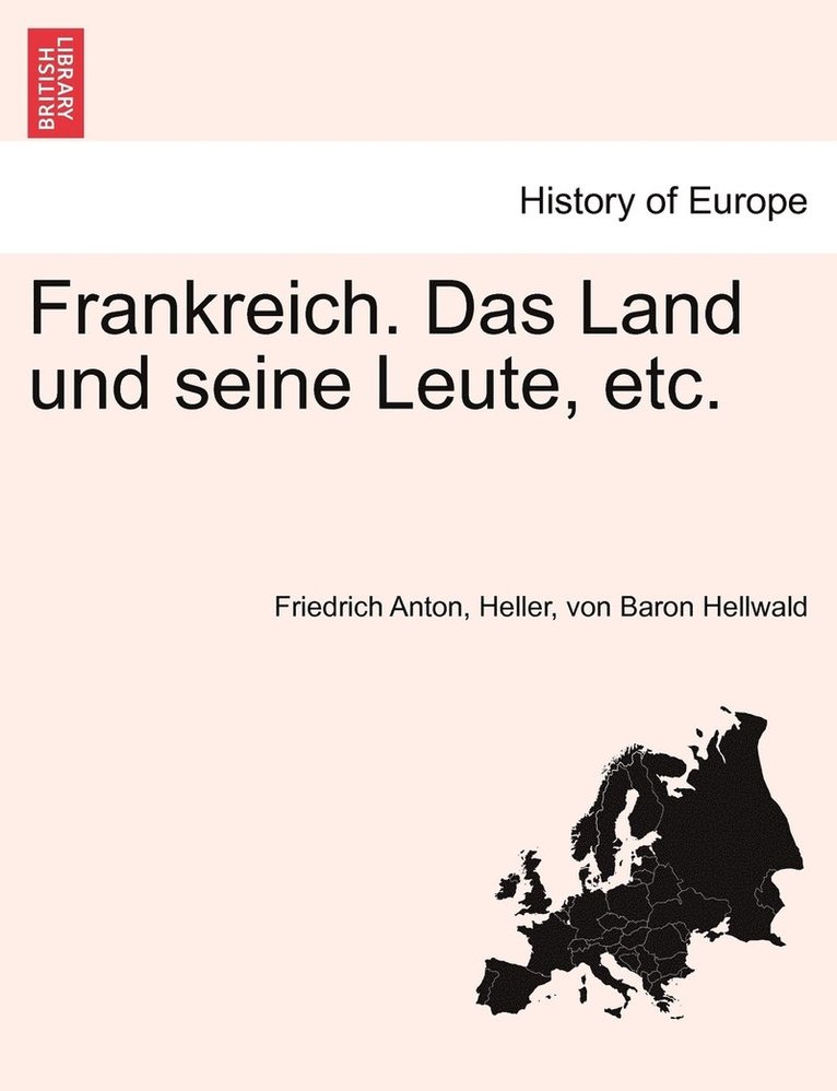 Frankreich. Das Land und seine Leute, etc. 1