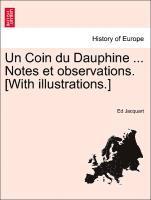 bokomslag Un Coin Du Dauphine ... Notes Et Observations. [With Illustrations.]