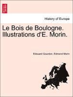 Le Bois de Boulogne. Illustrations D'E. Morin. 1