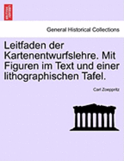 bokomslag Leitfaden Der Kartenentwurfslehre. Mit Figuren Im Text Und Einer Lithographischen Tafel.