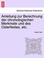 bokomslag Anleitung Zur Berechnung Der Chronologischen Merkmale Und Des Osterfestes, Etc.