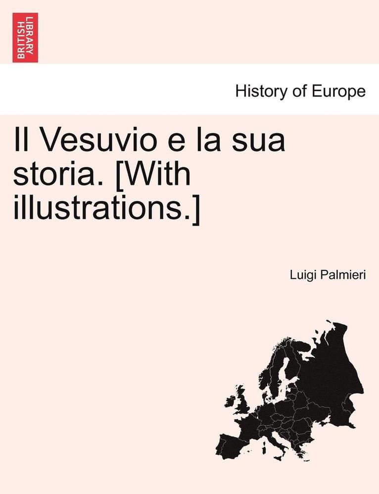 Luigi Palmieri - Il Vesuvio E La Sua Storia. [With Illustrations.], Häftad
