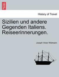 bokomslag Sizilien Und Andere Gegenden Italiens. Reiseerinnerungen.