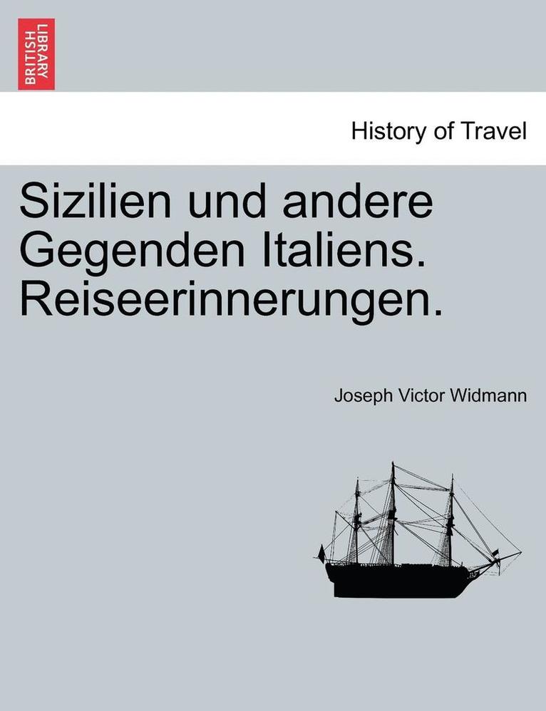 Sizilien Und Andere Gegenden Italiens. Reiseerinnerungen. 1