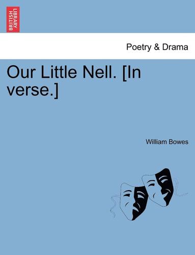 bokomslag Our Little Nell. [In Verse.]