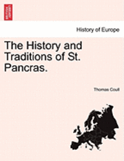 The History and Traditions of St. Pancras. 1