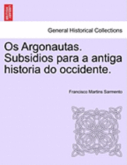 bokomslag OS Argonautas. Subsidios Para a Antiga Historia Do Occidente.
