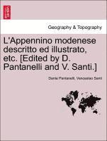 L'Appennino Modenese Descritto Ed Illustrato, Etc. [Edited by D. Pantanelli and V. Santi.] 1