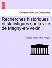 bokomslag Recherches Historiques Et Statistiques Sur La Ville de Magny-En-Vexin.