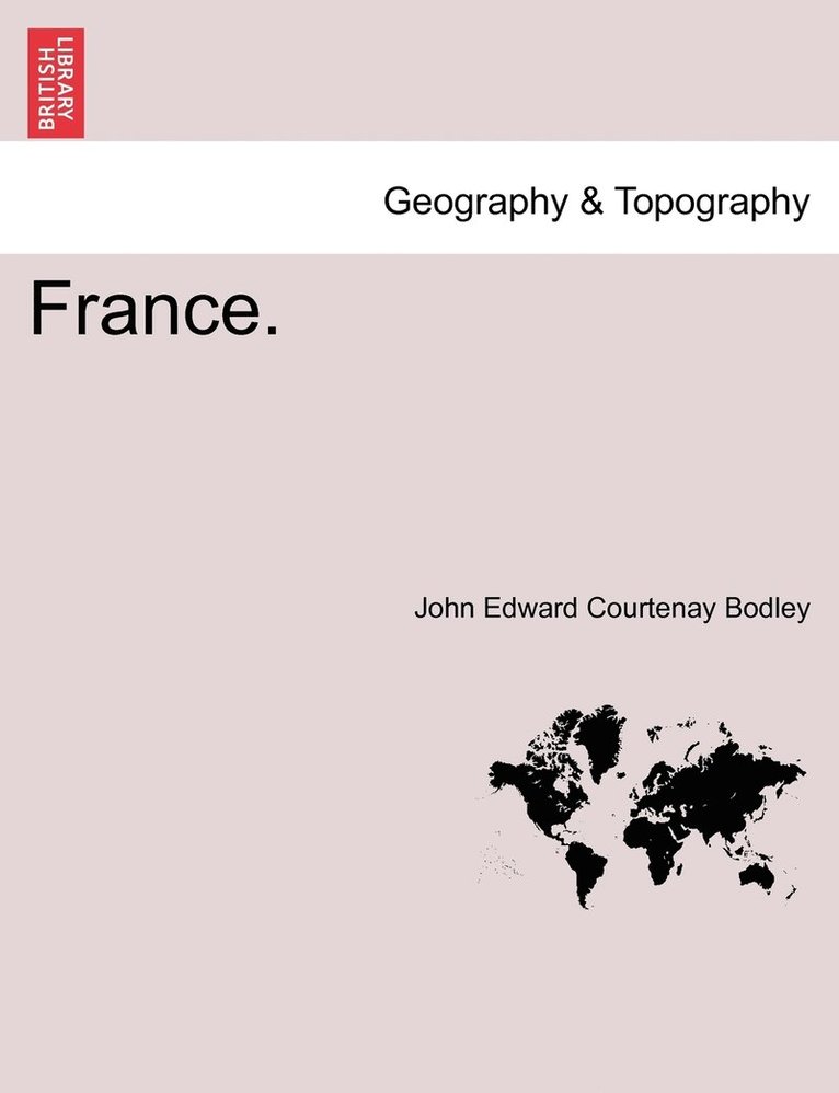 John Edward Courtenay Bodley - France., Häftad