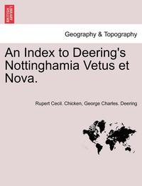bokomslag Index to Deering's Nottinghamia Vetus Et Nova.