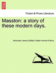 bokomslag Masston: A Story of These Modern Days.