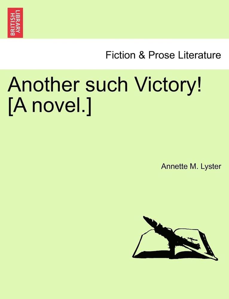 Another Such Victory! [A Novel.] 1