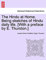 bokomslag The Hindu at Home. Being Sketches of Hindu Daily Life. [With a Preface by E. Thurston.]