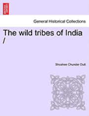 bokomslag The Wild Tribes of India