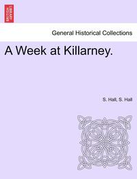 bokomslag A Week at Killarney.
