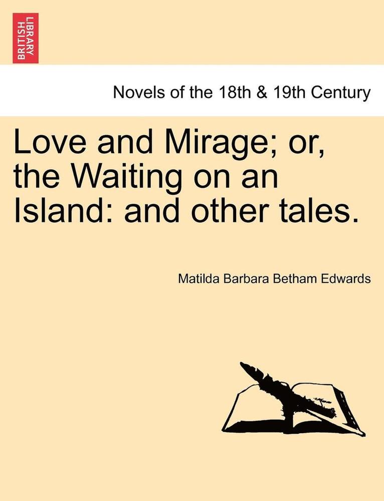 Love and Mirage; Or, the Waiting on an Island 1