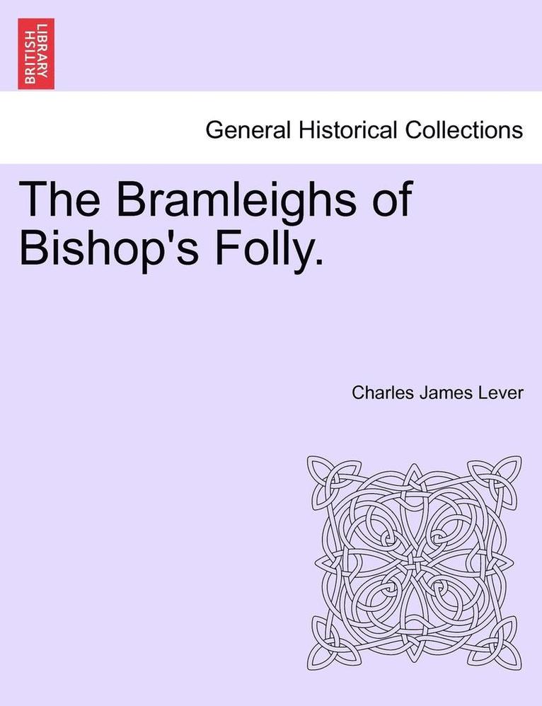 The Bramleighs of Bishop's Folly.