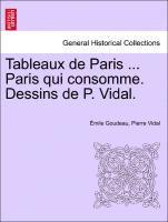 Tableaux de Paris ... Paris Qui Consomme. Dessins de P. Vidal. 1