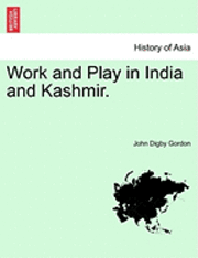 bokomslag Work and Play in India and Kashmir.