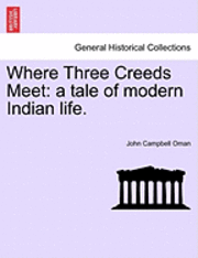 bokomslag Where Three Creeds Meet: A Tale of Modern Indian Life.
