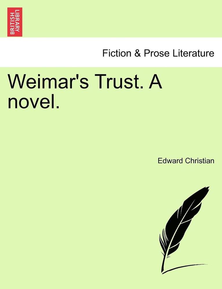 Weimar's Trust. a Novel. 1