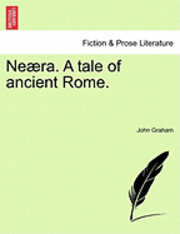 John Graham - Ne Ra. a Tale of Ancient Rome., Häftad