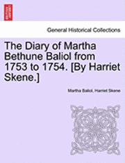 bokomslag The Diary of Martha Bethune Baliol from 1753 to 1754. [By Harriet Skene.]