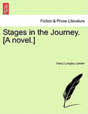 bokomslag Stages in the Journey. [A Novel.]