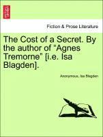 bokomslag The Cost of a Secret. by the Author of Agnes Tremorne [I.E. ISA Blagden].