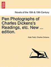bokomslag Pen Photographs of Charles Dickens's Readings, Etc. New ... Edition.