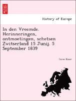 bokomslag In Den Vreemde. Herinneringen, Ontmoetingen, Schetsen Zwitserland 15 Junij. 5 September 1839