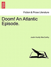 Justin Huntly MacCarthy - Doom! an Atlantic Episode., Häftad