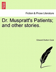 bokomslag Dr. Muspratt's Patients; And Other Stories.
