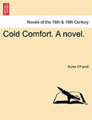 Cold Comfort. a Novel. 1