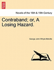 Contraband; Or, a Losing Hazard. 1