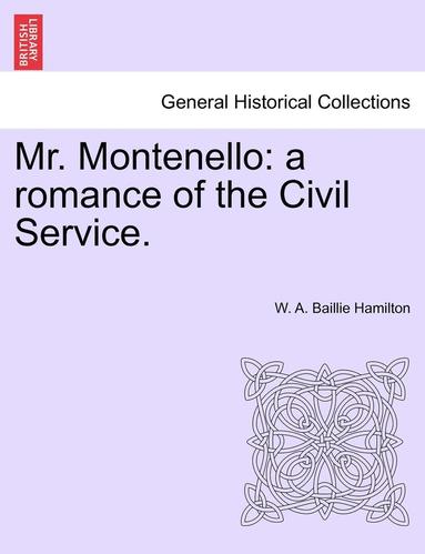 bokomslag Mr. Montenello: A Romance of the Civil Service.