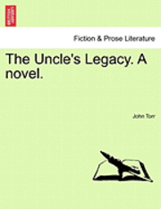 bokomslag The Uncle's Legacy. a Novel.